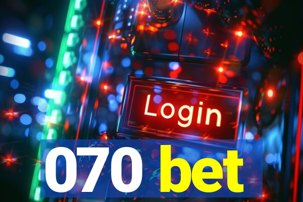 070 bet
